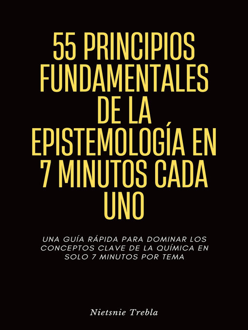 Cover image for 55 Principios Fundamentales de la Epistemología en 7 Minutos Cada Uno